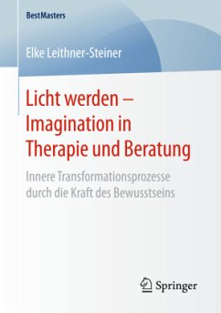 Licht werden - Imagination in Therapie und Beratung - Leithner-Steiner, Elke