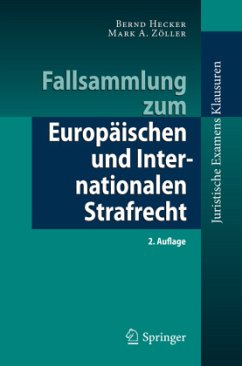 Fallsammlung zum Europäischen und Internationalen Strafrecht - Hecker, Bernd;Zöller, Mark A.