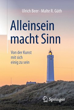 Alleinsein macht Sinn - Beer, Ulrich;Güth, Malte R.