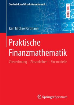Praktische Finanzmathematik - Ortmann, Karl Michael
