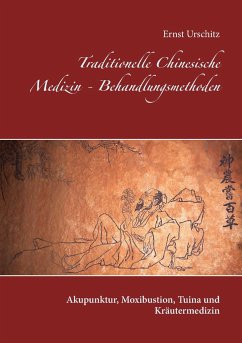 Traditionelle Chinesische Medizin - Behandlungsmethoden - Urschitz, Ernst