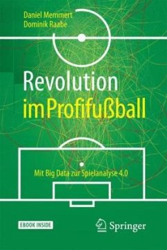 Revolution im Profifußball - Memmert, Daniel;Raabe, Dominik