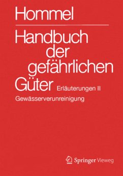 Handbuch der gefährlichen Güter. Erläuterungen II - Baum, Eckhard;Bender, Herbert F.;Broemme, Albrecht