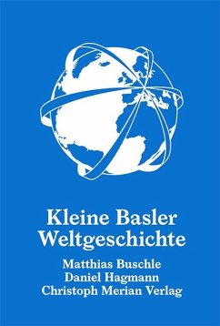 Kleine Basler Weltgeschichte - Buschle, Matthias;Hagmann, Daniel