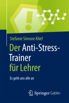 Der Anti-Stress-Trainer für Lehrer - Klief, Stefanie Simone