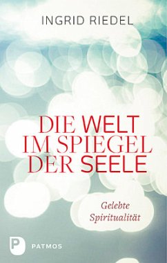 Die Welt im Spiegel der Seele - Riedel, Ingrid