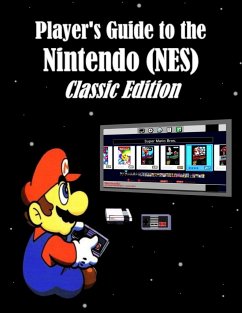 Player's Guide to the Nintendo (NES) Classic Edition - Miklas, Alex