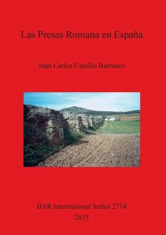 Las Presas Romanas en España - Castillo Barranco, Juan Carlos