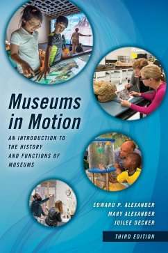 Museums in Motion - Alexander, Edward P.; Alexander, Mary; Decker, Juilee