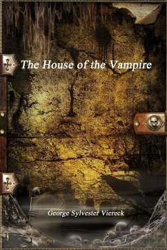 The House of the Vampire - Viereck, George Sylvester