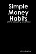 Simple Money Habits of the Wealth and... - Bild 1