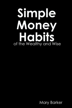 Simple Money Habits of the Wealth and Wise - Barker, Mary