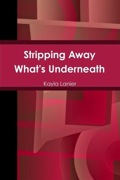 Stripping Away What's Underneath - Lanier, Kayla