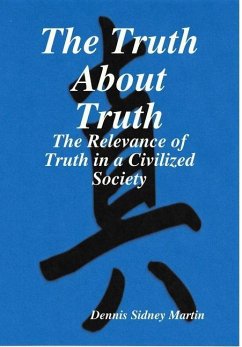 The Truth About Truth - Martin, Dennis Sidney