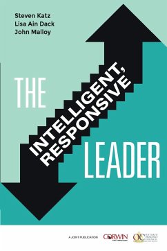 The Intelligent, Responsive Leader - Katz, Steven; Dack, Lisa Ain; Malloy, John