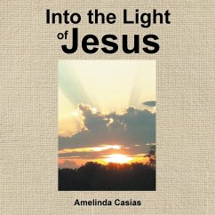 Into the Light of Jesus - Casias, Amelinda