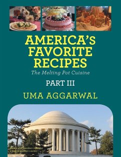 America's Favorite Recipes the Melting Pot Cuisine: Part III - Aggarwal, Uma