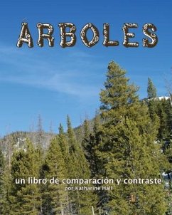 Árboles: Un Libro de Comparación Y Contraste (Trees: A Compare and Contrast Book) - Hall, Katharine