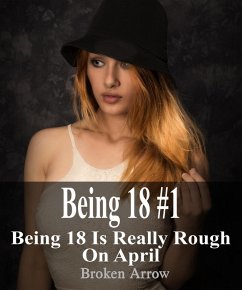 Cover Being 18 #1: Being 18 is Really Rough on April (eBook, ePUB)