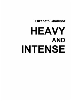 Heavy and Intense - Challinor, Elizabeth