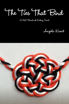 The Ties That Bind - A Red Threads of Destiny Novel - Krout, Angela