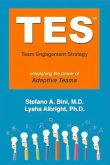 Tes: The Team Engagement Strategy: Unleashing the Power of Adaptive Teams Volume 1