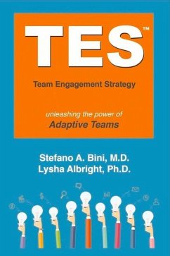 Tes: The Team Engagement Strategy: Unleashing the Power of Adaptive Teams Volume 1 - Bini, Stefano; Albright, Lysha