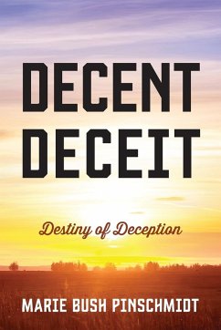 Decent Deceit - Pinschmidt, Marie Bush