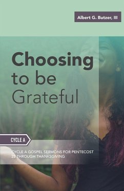 Choosing To Be Grateful - Butzer, III Albert G