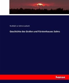 Geschichte des Grafen und Fürstenhauses Solms