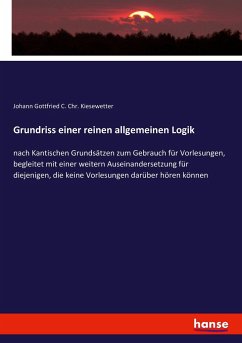 Grundriss einer reinen allgemeinen Logik - Kiesewetter, Johann Gottfried Carl Christian