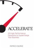 Accelerate: 20 High Performance Questions to Supercharge Your Business Growth
