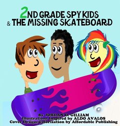 2nd Grade Spy Kids and the Missing Skateboard - Jordan, Gilliam