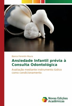 Ansiedade Infantil prévia à Consulta Odontológica - Fiorentin Moura, Bianca