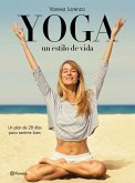 Yoga, un estilo de vida : 5 pasos para el completo bienestar