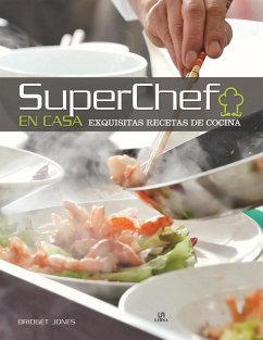 Superchef en casa : exquisitas recetas de cocina - Jones, Bridget