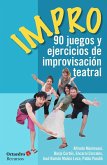 Impro : 90 juegos y ejercicios de improvisación teatral
