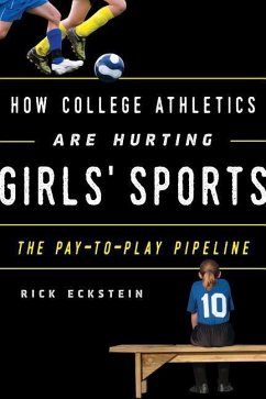 How College Athletics Are Hurting Girls' Sports - Eckstein, Rick