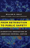 From Retribution to Public Safety