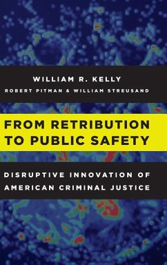 From Retribution to Public Safety - Kelly, William R.