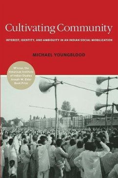 Cultivating Community: Interest, Identity, and Ambiguity in an Indian Social Mobilization - Youngblood, Michael