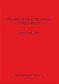 The Dislocation of the Roman Army in Raetia