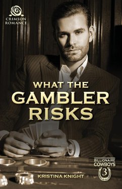 What the Gambler Risks - Knight, Kristina