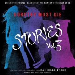 Dorothy Must Die Stories Volume 3: Order of the Wicked, Dark Side of the Rainbow, the Queen of Oz - Paige, Danielle