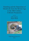 Hoarding and the Deposition of Metalwork from the Bronze Age to the 20th Century