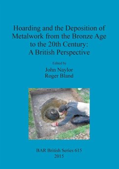 Hoarding and the Deposition of Metalwork from the Bronze Age to the 20th Century