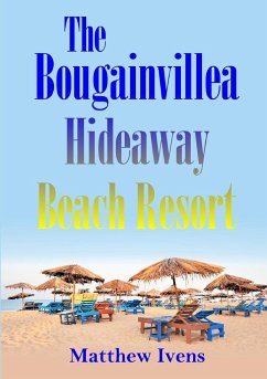 The Bougainvillea Hideaway Beach Resort - Ivens, Matthew