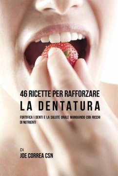 46 Ricette per Rafforzare la Dentatura - Correa, Joe