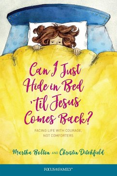 Can I Just Hide in Bed 'til Jesus Comes Back? - Bolton, Martha