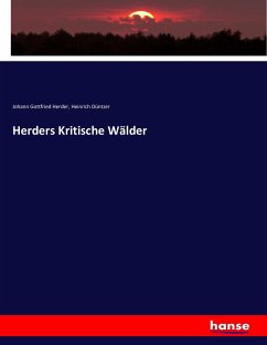 Herders Kritische Wälder - Herder, Johann Gottfried;Düntzer, Heinrich